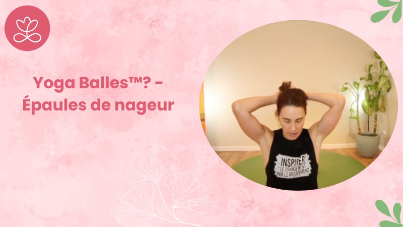 Jour 13. Yoga Balles™? - Épaules de nageur avec Mireille Martel (63 min)